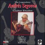 The Legendary Andrs Segovia: Guitar Etudes - Andrs Segovia (guitar)