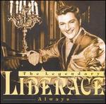 The Legendary Liberace: Always