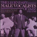 The Legendary Male Vocalists of Jazz: 1925-1940