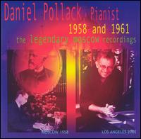 The Legendary Moscow Recordings - Daniel Pollack (piano)