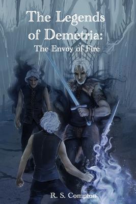 The Legends of Demetria: Book I - Compton, R S