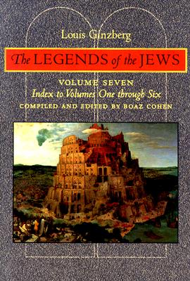 The Legends of the Jews: Index to Volumes 1 Through 6 - Ginzberg, Louis, Professor