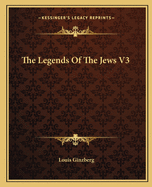 The Legends of the Jews V3