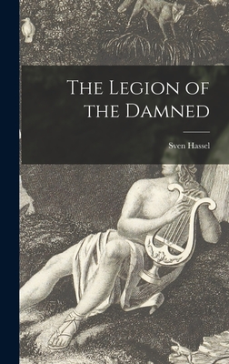 The Legion of the Damned - Hassel, Sven 1917-