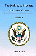 The Legislative Process: Enactment of a Law, Volume 2