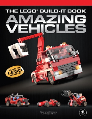 The Lego Build-It Book, Vol. 1: Amazing Vehicles - Kuipers, Nathanael, and Zamboni, Mattia