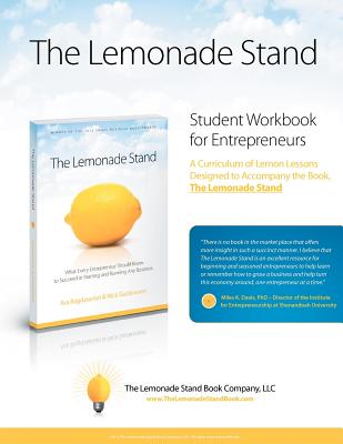 The Lemonade Stand Student Workbook for Entrepreneurs: A Curriculum of Lemon Lessons Designed to Accompany the Book The Lemonade Stand - Kelly, Amy P