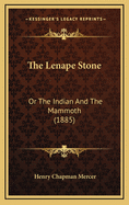 The Lenape Stone: Or the Indian and the Mammoth (1885)