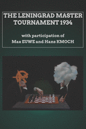 The Leningrad Master Tournament 1934: with participation of Max Euwe and Hans Kmoch