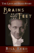 The Leonard Reed Story: Brains as Well as Feet (Hardback)