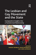 The Lesbian and Gay Movement and the State: Comparative Insights into a Transformed Relationship