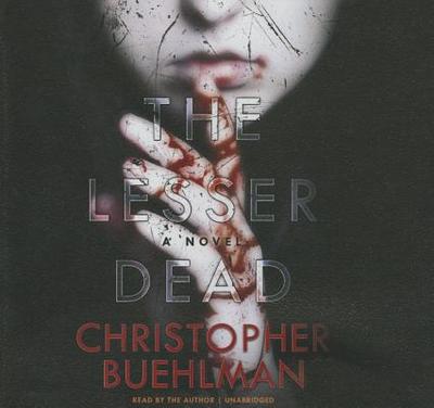 The Lesser Dead - Buehlman, Christopher (Read by)