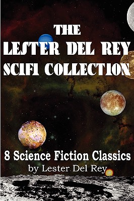 The Lester del Rey Scifi Collection - Del Rey, Lester