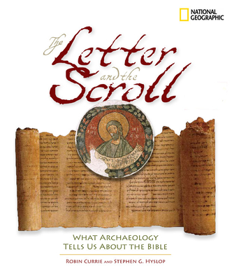 The Letter and the Scroll: What Archaeology Tells Us about the Bible - Currie, Robin, and Hyslop, Stephen G