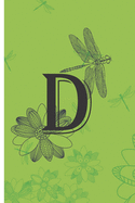The Letter D: Dragonfly Monogram 6 x 9 inch 120 Page Journal Diary Notebook
