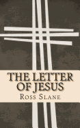 The Letter of Jesus: The Amazing History of the Epistle of Jesus Christ to Abgarus King of Edessa - Slane, Ross