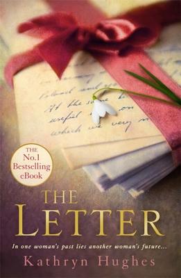The Letter: The most heartwrenching love story and World War Two historical fiction for summer reading - Hughes, Kathryn
