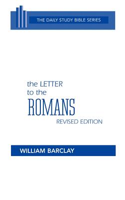 The Letter to the Romans - Barclay, William, and Barclay, William (Translated by), and Gibson, John C L (Editor)