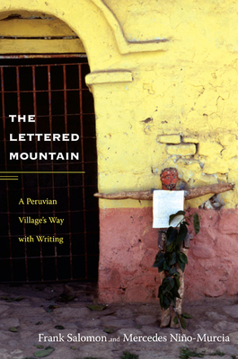 The Lettered Mountain: A Peruvian Village's Way with Writing - Salomon, Frank L