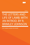 The Letters and Life of Lamb. with an Introd. by R. Brimley Johnson