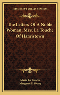 The Letters of a Noble Woman, Mrs. La Touche of Harristown