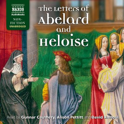 The Letters of Abelard and Heloise - Abelard, Peter, and Heloise, and Cauthery, Gunnar (Read by)