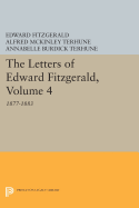 The Letters of Edward Fitzgerald, Volume 4: 1877-1883