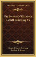 The Letters of Elizabeth Barrett Browning V2