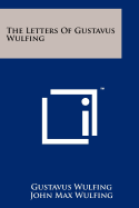 The Letters of Gustavus Wulfing