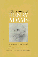 The Letters of Henry Adams, Volumes 4-6: 1892-1918