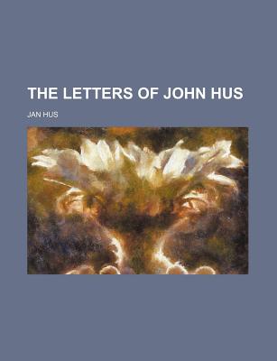 The letters of John Hus - Hus, Jan