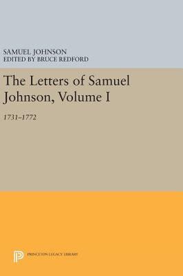 The Letters of Samuel Johnson, Volume I: 1731-1772 - Johnson, Samuel, and Redford, Bruce (Editor)