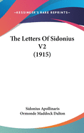 The Letters Of Sidonius V2 (1915)