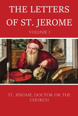 The Letters of St. Jerome - St Jerome, and Fremantle, W H (Translated by), and Lewis, G (Translated by)