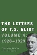 The Letters of T. S. Eliot: Volume 4: 1928-1929 Volume 1