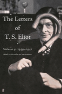 The Letters of T. S. Eliot Volume 9: 1939-1941