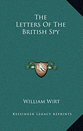 The Letters Of The British Spy