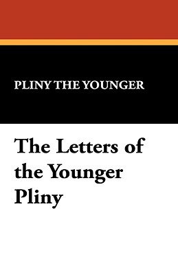 The letters of the younger Pliny - Pliny, the Younger, and Radice, Betty