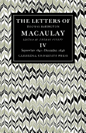 The Letters of Thomas Babington MacAulay: Volume 4, September 1841-December 1848