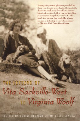 The Letters of Vita Sackville-West to Virginia Woolf - DeSalvo, Louise, Professor (Editor), and Leaska, Mitchell a (Editor)