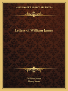 The Letters of William James