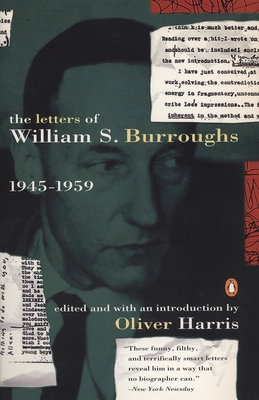 The Letters of William S. Burroughs: Volume I: 1945-1959 - Burroughs, William S, and Harris, Oliver (Introduction by)