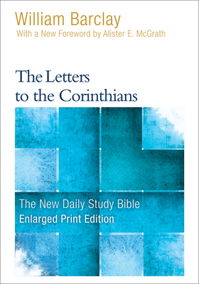 The Letters to the Corinthians - Barclay, William, and McGrath, Allister (Foreword by)