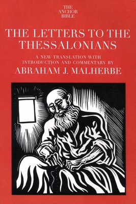 The Letters to the Thessalonians - Malherbe, Abraham J