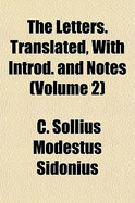 The Letters. Translated, with Introd. and Notes; Volume 2