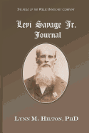 The Levi Savage Jr. Journal: Eye Witness Diary Accounts of Mormon Historical Events for More Than 50 Years.