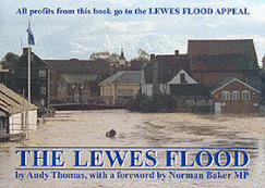 The Lewes Flood - Thomas, Andy, and Baker, Norman (Foreword by)
