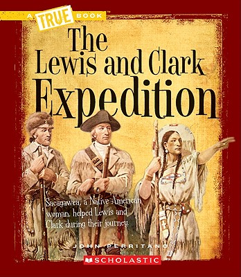 The Lewis and Clark Expedition - Perritano, John