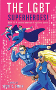 The Lgbt Superheroes!: BOOK III: A cerebral exercise of vigilante justice