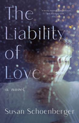 The Liability of Love - Schoenberger, Susan